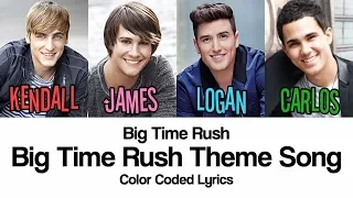 BTR - BIG TIME RUSH THEME SONG [ENG Color Coded Lyrics]