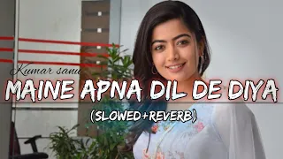 Maine Apna Dil De Diya (Slowed Reverb) Song | Bandish | Kumar Sanu | Alka yagnik | Lofi song