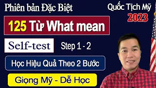 Self-test Full 125 Từ What mean (N400) + Phương Pháp Học Mean Dễ Nhớ      | Thi Quốc Tịch Mỹ 2023