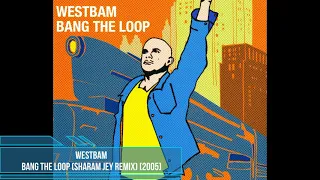 WestBam - Bang The Loop (Sharam Jey Remix) [2005]
