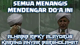 SEDIH!! DO'A MENYENTUH HATI | ALHABIB RIFKY ALAYDRUS|DO'A TAUBAT DAN DO'A UNTUK KEDUA ORANG TUA KITA