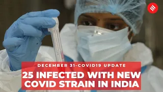 Coronavirus on Dec 31, 25 people now infected with new Covid strain in India