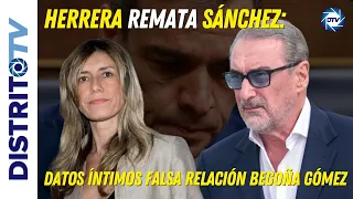 🔴Carlos Herrera remata Sánchez: datos íntimos falsa relación Begoña Gómez🔴