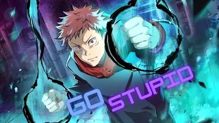 Itadori Yuji "Sukuna" - Go Stupid | [EDIT/AMV] Quick