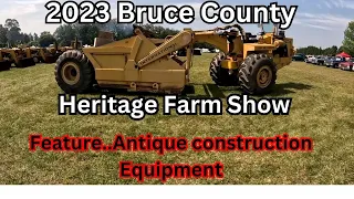 2023 Bruce county heritage steam and tractor show..Featuring antique construction equipment