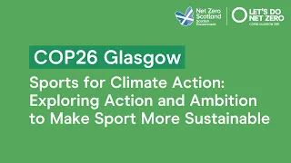 COP26 | Sports for Climate Action: Exploring Action and Ambition to Make Sport More Sustainable