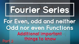 Fourier Series For Even,odd and neither even nor odd functions | Concept based video