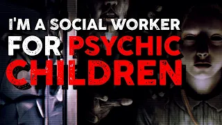 "I'm a Social Worker for Psychic Children" | Scary Story