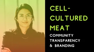 Cell-cultured meat: building transparency, community and brand with Isha Datar from New Harvest