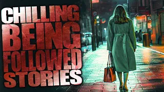 11 True Chilling Being Followed Scary Stories | Stalker Stories