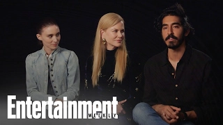 Lion: Nicole Kidman, Rooney Mara & Dev Patel Discuss Shooting The Film | Entertainment Weekly