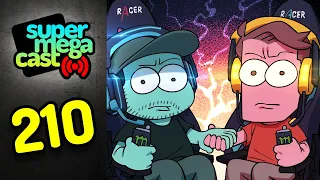 SuperMegaCast - EP 210: We're Gamers