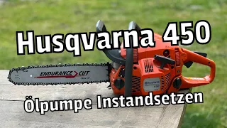 Husqvarna 450 | Ölpumpe ohne Funktion?!