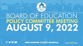 NHCS Board of Education Policy Committee Meeting  |  August 9, 2022