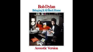 Bob Dylan: Bringing It All Back Home - Acoustic Version (1965)