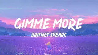 Britney Spears - Gimme More (Lyrics) | 1 HOUR