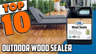 Best Outdoor Wood Sealer In 2023 - Top 10 New Outdoor Wood Sealers Review