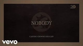 Casting Crowns, CAIN - Nobody (Lyric Video)