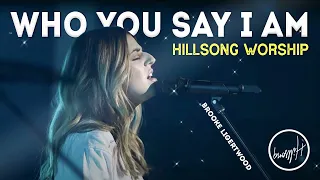 Who You Say I Am - Brooke Ligertwood - Hillsong Worship - New Playlist Of HILLSONG Christian Songs