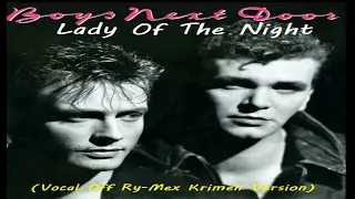 Boys Next Door - Lady Of The Night (Vocal Off Ry-Mex Krimen Version) 2022