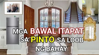 MGA BAWAL ITAPAT SA PINTO SA LOOB NG BAHAY AT MGA REMEDYO DITO