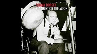 Tommy Dorsey - Stardust on the Moon (2018)