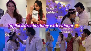 Dipika kakkar first birthday as a mom🥰dipika first birthday with ruhaan #shoaibibrahim #dipikakakkar