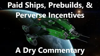 Elite Dangerous | Dry Commentary | Paid Ships, Prebuilds, and Perverse Incentives