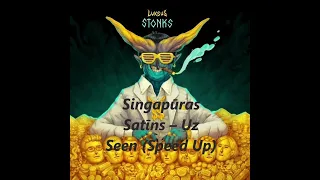 Singapūras Satīns - Uz Seen (Speed Up)