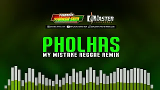 Pholhas My Mistake Reggae Remix Master Produções