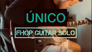 fhop music - Único (GUITAR SOLO)