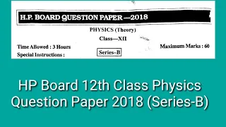 HP Board +2 Class Physics Question Paper 2018 Series-B | HP Board +2 Class Physics Question Paper