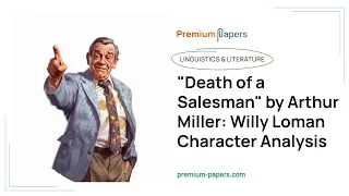 "Death of a Salesman" by Arthur Miller: Willy Loman Character Analysis - Essay Example