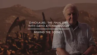 Dinosaurs: The Final Day With David Attenborough | Behind The Scenes