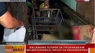 BT: 2 suspek sa pagnanakaw ng motorsiklo, patay sa engkwentro sa QC