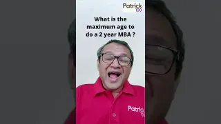 What is the maximum age to do a 2 year MBA? | AskPatrick | Patrick Dsouza | 6 times CAT100%ile