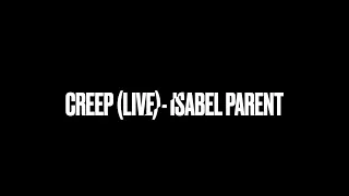 Creep (Live) - Isabel Parent (Radiohead Cover + Lyrics)