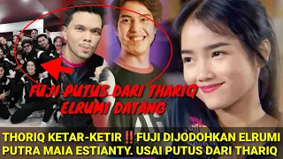 HEBOOH‼️FUJI RAMAI DI JODOHKAN ELRUMI USAI PUTUS DARI THORIQ; ANAK MAIA ESTIANTY; THORIQ KETAR-KETIR