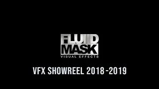 FLUIIDMASK VFX SHOWREEL 2018- 19