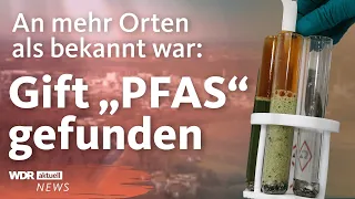 PFAS - das Jahrhundertgift: Wo es überall in NRW gefunden wurde | WDR Aktuelle Stunde