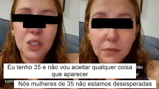 Vocês têm medo de mulher de 35 independente, e não estamos desesperadas