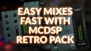 Using McDSP Retro Pack For Fast Easy Mixes