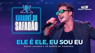 Wesley Safadão e Barões da Pisadinha - Ele é Ele, Eu Sou Eu