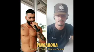 Vingadora - Gusttavo Lima ft. Bruno e Denner - (Segunda voz com Gusttavo Lima)