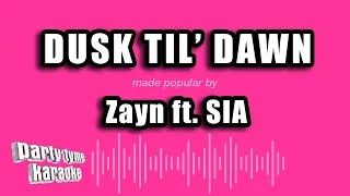 ZAYN ft. Sia - Dusk Till Dawn (Karaoke Version)