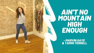 Ain't No Mountain High Enough - Dance Video