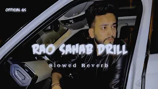 Rao Sahab Drill (slowed & Reverb) Official Gs