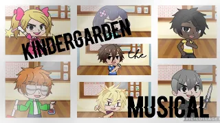 Kindergarden the musical || GCMV || Original BY Random Encounters