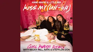 Kiss My (Uh Oh) (Girl Power Remix) (feat. Becky Hill, RAYE & Stefflon Don)