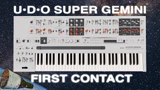 UDO SUPER GEMINI - First Contact - no talking!